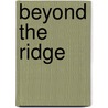 Beyond The Ridge door Paul Goble