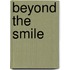 Beyond The Smile