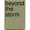 Beyond The Storm by Unknown