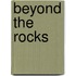 Beyond the Rocks
