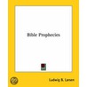 Bible Prophecies door Ludwig B. Larsen