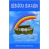 Biblical Ballads door Wilfred Howard Poultney