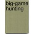 Big-Game Hunting