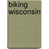 Biking Wisconsin door Steve Johnson