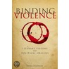 Binding Violence by Moira Fradinger