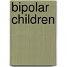 Bipolar Children door S. Olfman