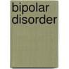 Bipolar Disorder door Robert P. Reiser