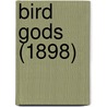 Bird Gods (1898) door Charles De Kay