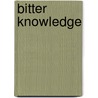 Bitter Knowledge door Thomas D. Eisele