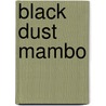 Black Dust Mambo door Adrian Phoenix