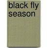 Black Fly Season by Giles Blunt