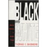 Black Into White by Thomas E. Skidmore