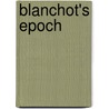 Blanchot's Epoch by Unknown