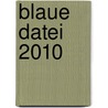 Blaue Datei 2010 door Onbekend