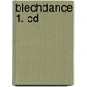Blechdance 1. Cd door Onbekend