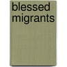 Blessed Migrants door Samuel Lee