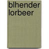 Blhender Lorbeer by Otto Ernst Schmidt