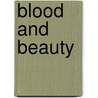 Blood And Beauty door Terry Kroenung