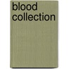 Blood Collection door Susan King Strasinger