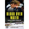 Blood Over Water by James Livingston