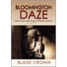 Bloomington Daze by Blaise Cronin