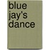 Blue Jay's Dance