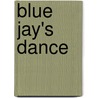 Blue Jay's Dance door Louise Erdrich