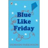 Blue Like Friday door Siobhan Parkinson