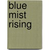 Blue Mist Rising door Jax Franklin