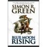 Blue Moon Rising door Simon R. Green