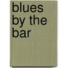 Blues by the Bar by Hunt Chris