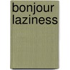 Bonjour Laziness door Corinne Maier