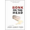 Bonk on the Head door John James Ford