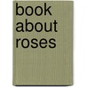 Book About Roses door Samuel Reynolds Hole