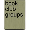 Book Club Groups by Dorothy P. Hall