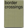 Border Crossings door Fred R. Dallmayr