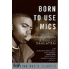 Born to Use Mics door Sohail Daulatzai