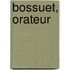 Bossuet, Orateur