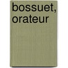 Bossuet, Orateur door Eugne Gandar