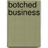 Botched Business