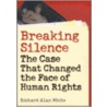 Breaking Silence by Richard Alan White