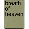 Breath Of Heaven door Cindy Holby