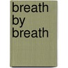 Breath by Breath by Larry Rosenberg