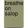 Breathe On Salop by Unknown