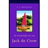 De wonderlijke reis van Jack de Crow by A.J. Mackinnon