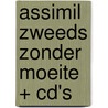 Assimil zweeds zonder moeite + cd's door Onbekend