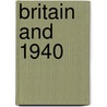 Britain and 1940 door Malcolm Smith