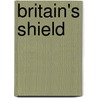 Britain's Shield by David Zimmerman