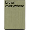 Brown Everywhere door Kristin Sterling