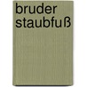 Bruder Staubfuß door Rosemary Sutcliffe